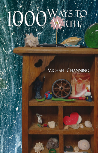 1000 Ways to Write, a book of a thousand poems, or maybe just one by Michael Channing