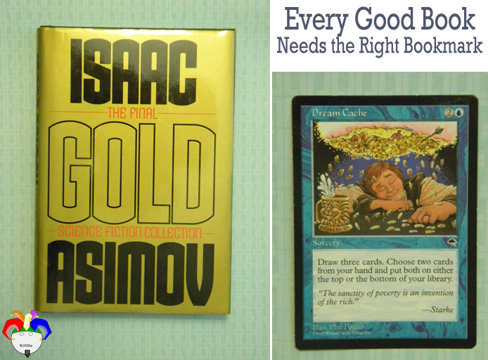 Gold by Isaac Asimov marked with Dream Cache, Magic: the Gathering card