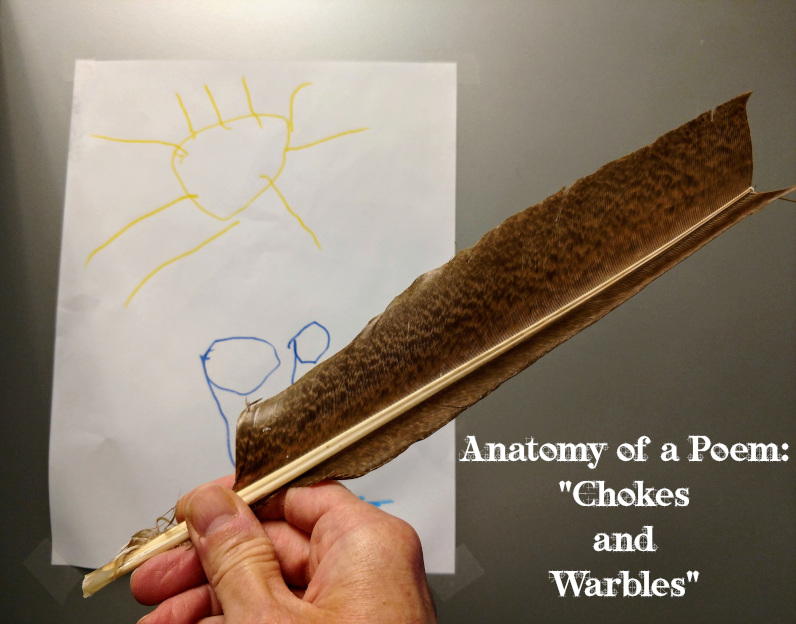 Anatomy of a Poem: Chokes and Warbles
